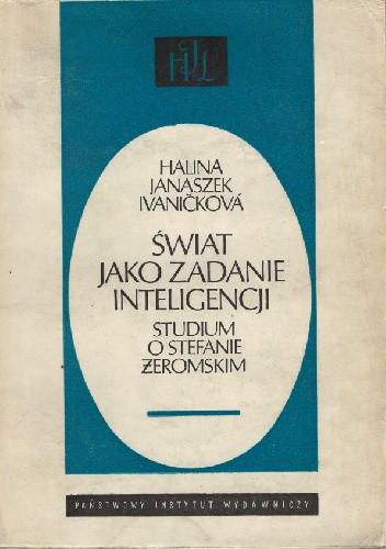 Świat jako zadanie inteligencji. Studium o Stefanie Żeromskim
