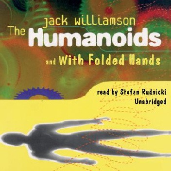 The Humanoids and With Folded Hands