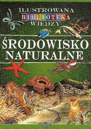 Ilustrowana biblioteka wiedzy. Środowisko naturalne