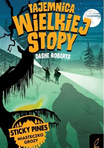 Tajemnica Wielkiej Stopy. Sticky Pines. Miasteczko grozy
