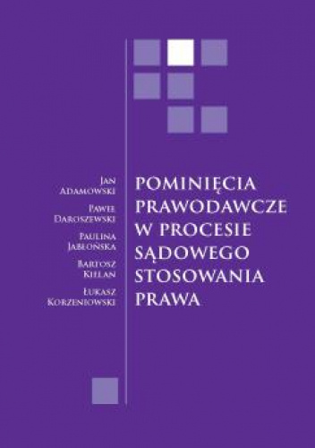 Pominięcia prawodawcze w procesie sądowego stosowania prawa