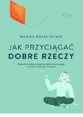 Jak przyciągać dobre rzeczy