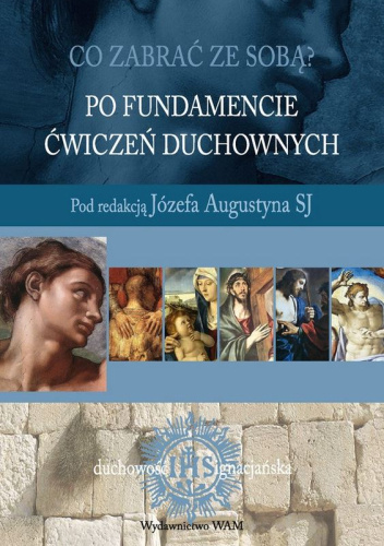 Co zabrać ze sobą? Po fundamencie ćwiczeń duchownych