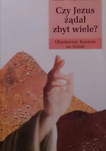 Czy Jezus żądał zbyt wiele?