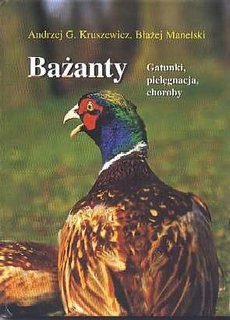 Bażanty. Gatunki, pielęgnacja, choroby