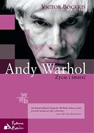 Andy Warhol. Życie i śmierć