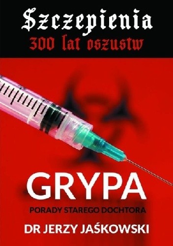 Szczepienia 300 lat oszustw – GRYPA