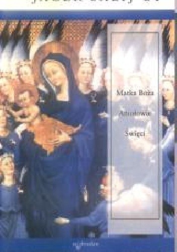 Matka Boża, Aniołowie, Święci