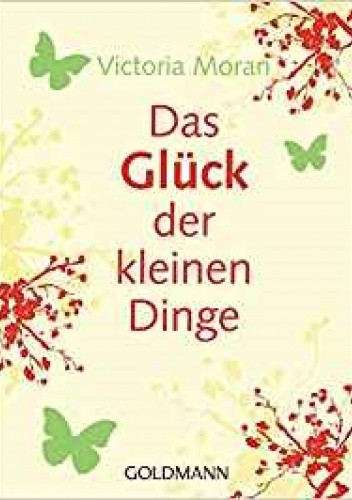 Das Glück der kleinen Dinge