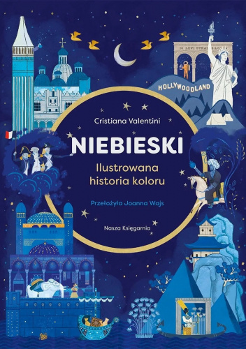 Niebieski. Ilustrowana historia koloru