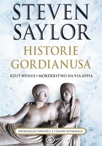Historie Gordianusa. Rzut Wenus. Morderstwo na via Appia