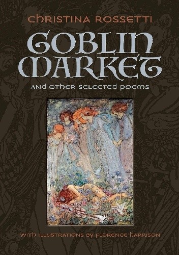Goblin Market and Other Selected Poems