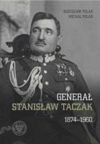 Generał Stanisław Taczak 1874-1960