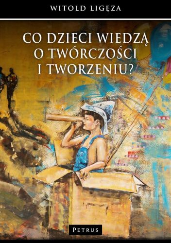 Co dzieci wiedzą o twórczości i tworzeniu?