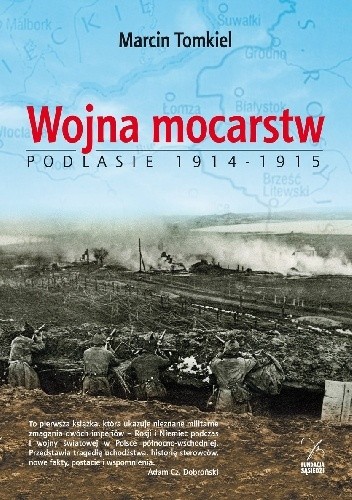 Wojna mocarstw. Podlasie 1914-1915