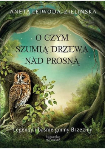 O czym szumią drzewa nad Prosną