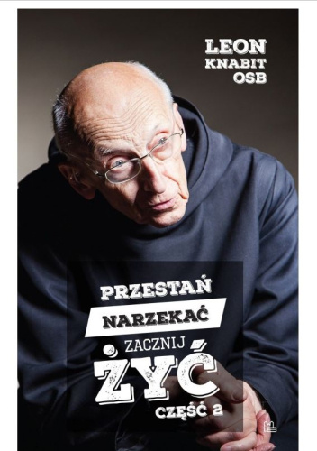 Przestań narzekać, zacznij żyć. Część 2