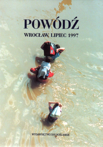 Powódź. Wrocław, lipiec 1997
