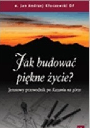 Jak budować piękne życie?