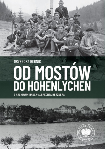Od Mostów do Hohenlychen. Z archiwum Hansa Albrechta Herznera