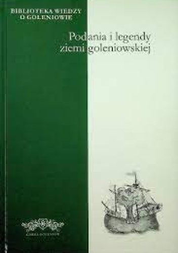 Podania i legendy ziemi goleniowskiej