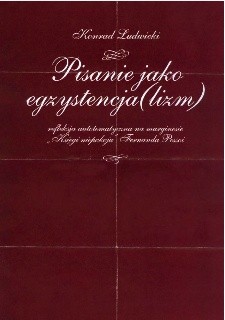 Pisanie jako egzystencja(lizm) – refleksja autotematyczna na marginesie Księgi niepokoju Fernanda Pessoi