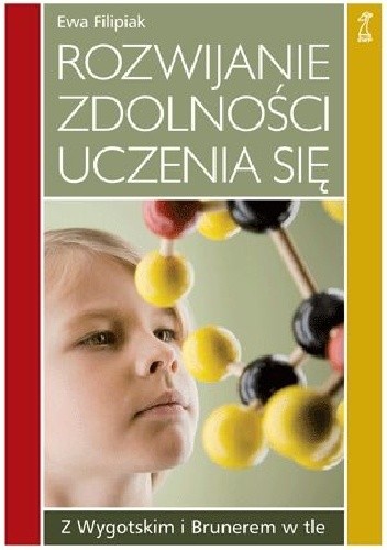 Rozwijanie zdolności uczenia się. Z Wygotskim i Brunerem w tle.