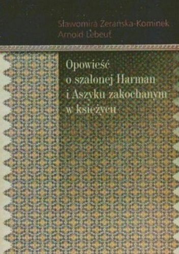 Opowieść o szalonej Harman i Aszyku zakochanym w księżycu
