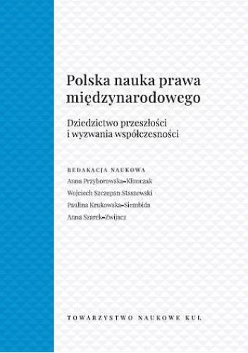 Polska nauka prawa międzynarodowego. Dziedzictwo przeszłości i wyzwania współczesności