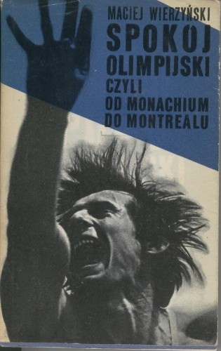 Spokój olimpijski, czyli od Monachium do Montrealu