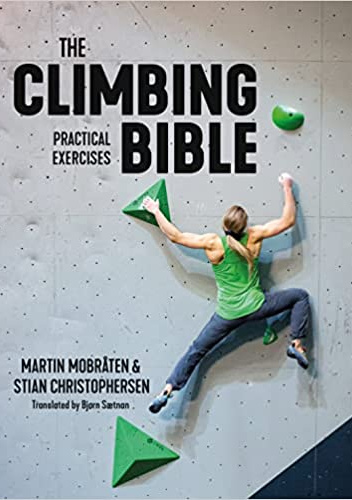 The Climbing Bible: Practical Exercises: Technique and Strength Training for Climbing