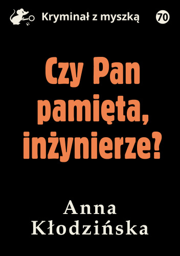 Czy pan pamięta, inżynierze?