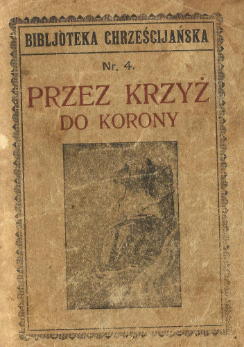 Przez krzyż do korony. Opowiadanie z czasów reformacji w Szkocji