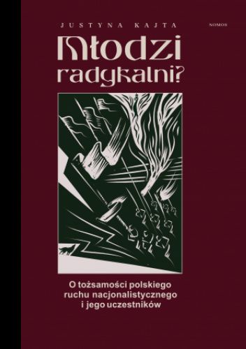 Młodzi radykalni? O tożsamości polskiego ruchu nacjonalistycznego i jego uczestników