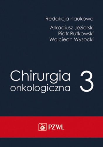 Chirurgia onkologiczna. Tom 3