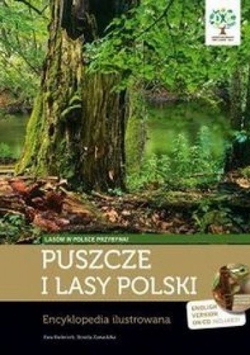 Puszcze i lasy Polski. Encyklopedia ilustrowana