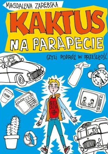 Kaktus na parapecie, czyli podróż w przeszłość
