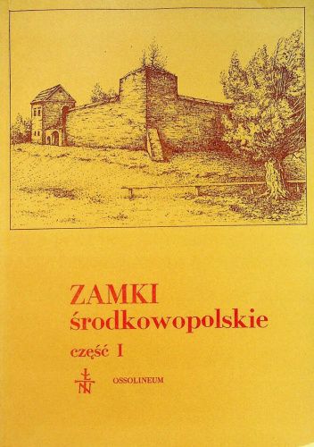 Zamki środkowopolskie. Cz. 1: Besiekiery, Lutomiersk, "Dom stary" w Łęczycy