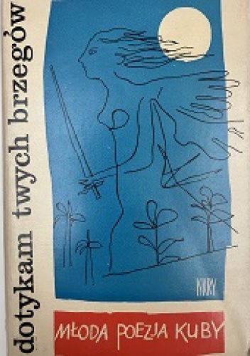 Dotykam twych brzegów. Młoda poezja Kuby