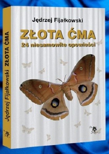 Złota ćma. 24 niesamowite opowieści