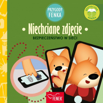 Przygody Fenka. Bezpieczeństwo w sieci. Niechciane zdjęcie