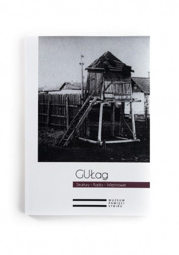 Gułag. Struktury-kadry-więźniowie