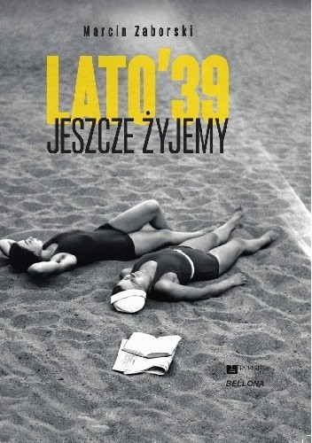 Lato'39. Jeszcze żyjemy