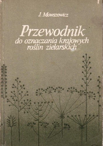 Przewodnik do oznaczania krajowych roślin zielarskich