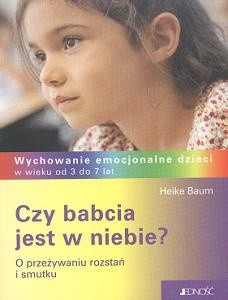 Czy babcia jest w niebie? O przeżywaniu rozstań i smutku