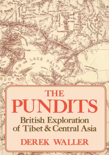 The Pundits: British Exploration of Tibet and Central Asia