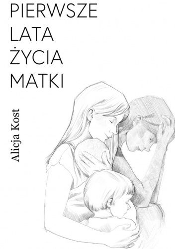 Pierwsze lata życia matki