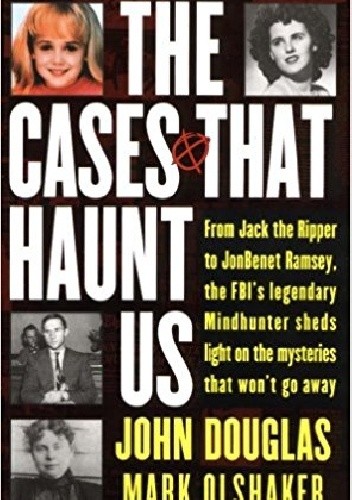 The Cases That Haunt Us