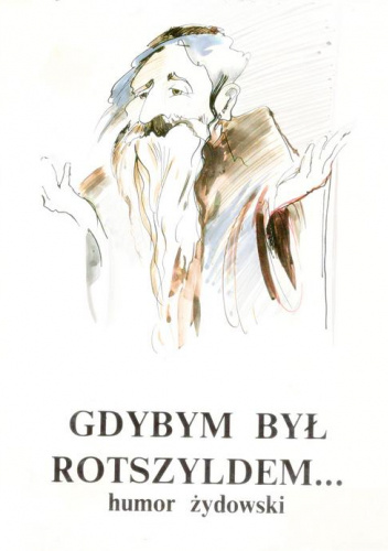 Gdybym był Rotszyldem. Humor zydowski