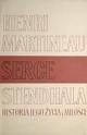 Serce Stendhala. Historia jego życia i miłosci. T. 1-2